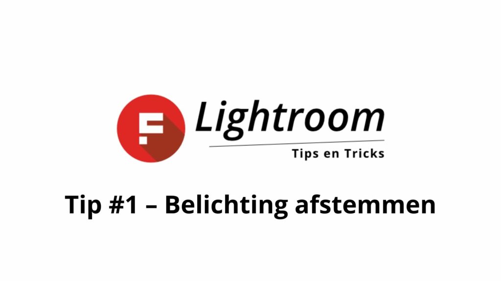 Tip #1 – Belichting afstemmen